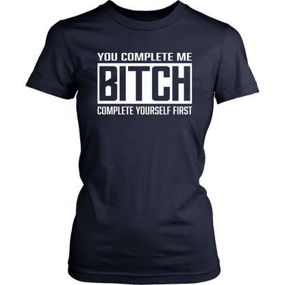 COMPLETE BITCH TSHIRT
