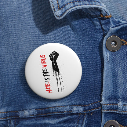 HATE IS THE VIRUS DRIP Pin Buttons