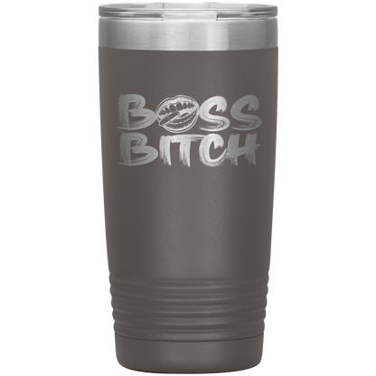 BOSS BITCH 20 0Z TUMBLER