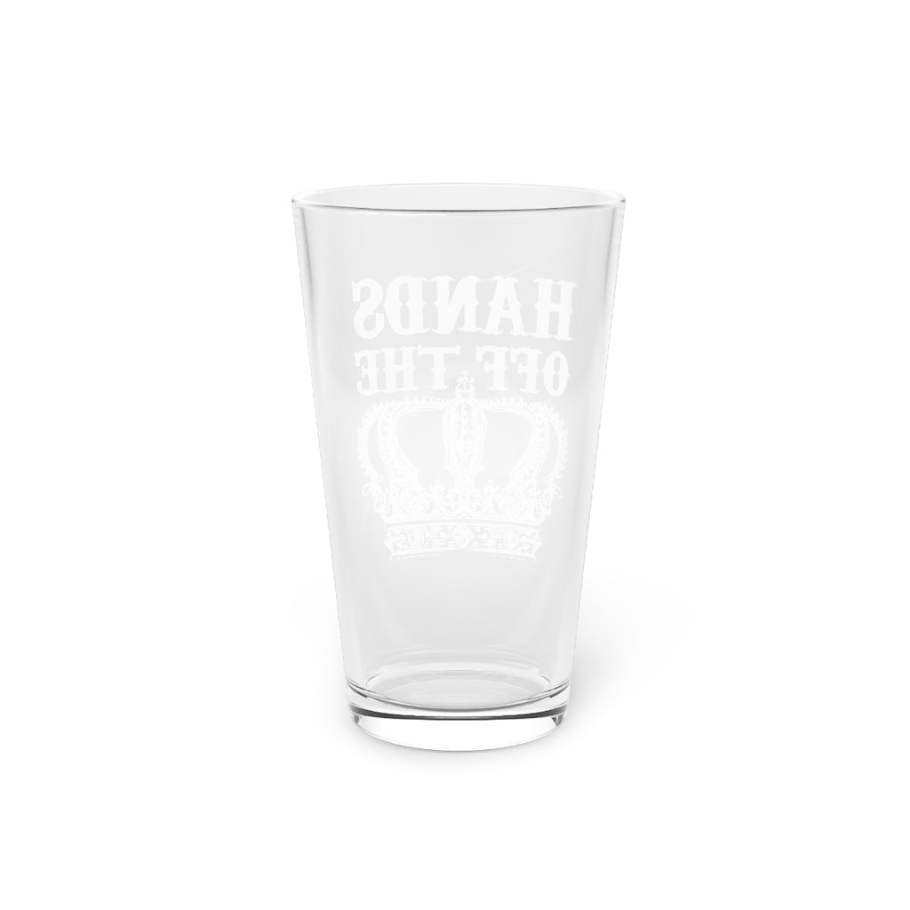 HANDS OFF THE CROWN PINT GLASS