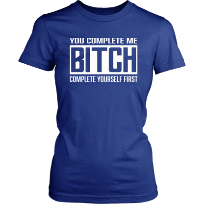 COMPLETE BITCH TSHIRT