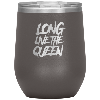 LONG LIVE THE QUEEN SAYING WINE TUMBLER