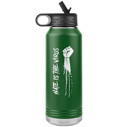 HATE IS THE VIRUS DRIP 32 OZ WATER BOTTLE