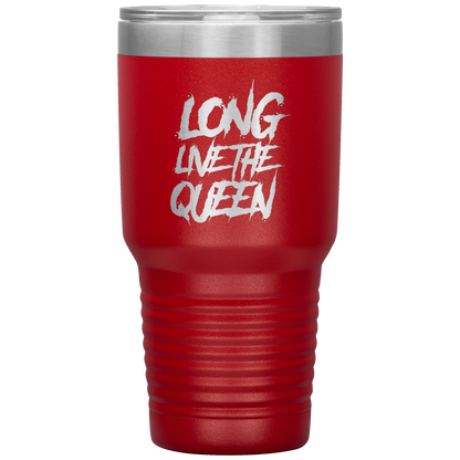 LONG LIVE THE QUEEN SAYING TUMBLER