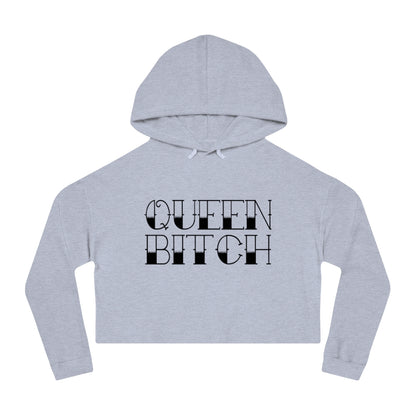 QUEEN BITCH Cropped Hooded Sweatshirt
