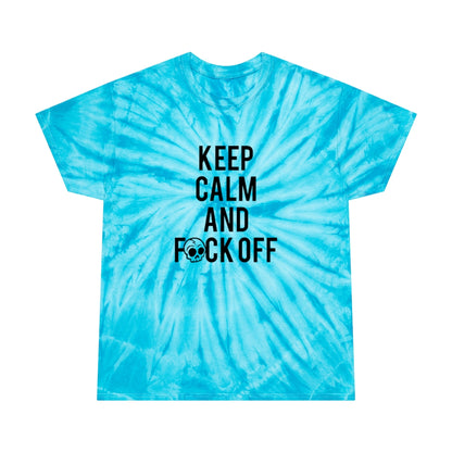 KEEP CALM AND F*CK OFF Tie-Dye Tee / Cyclone