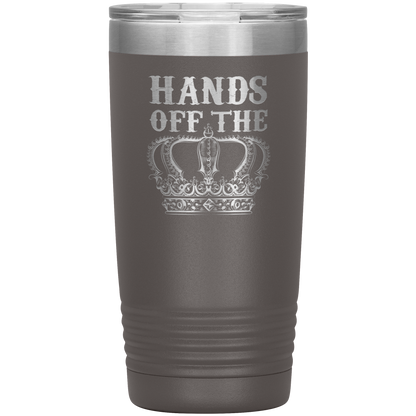 HANDS OFF THE CROWN 20 OZ TUMBLER