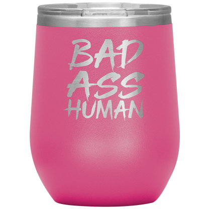 BAD ASS HUMAN WINE TUMBLER