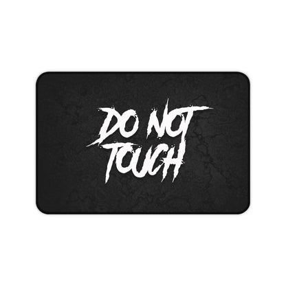 DO NOT TOUCH Desk Mat