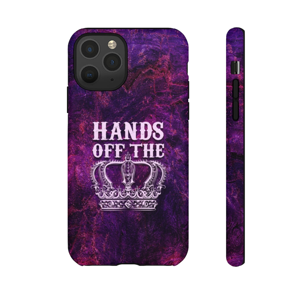 HANDS OFF THE CROWN Tough Phone Case