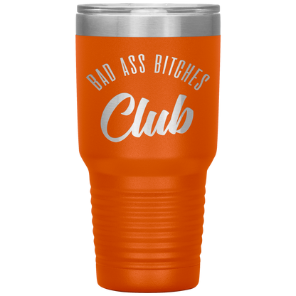 BAD ASS BITCHES CLUB TUMBLER