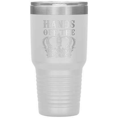 HANDS OFF THE CROWN TUMBLER