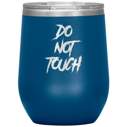 DO NOT TOUCH WINE TUMBLER