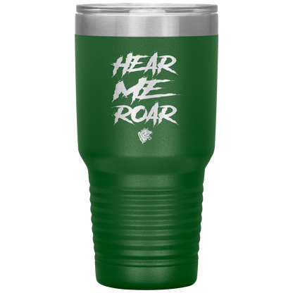 HEAR ME ROAR TUMBLER
