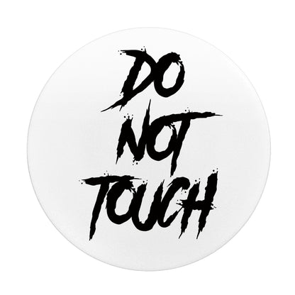 DO NOT TOUCH PHONE POP SOCKET