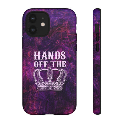 HANDS OFF THE CROWN Tough Phone Case