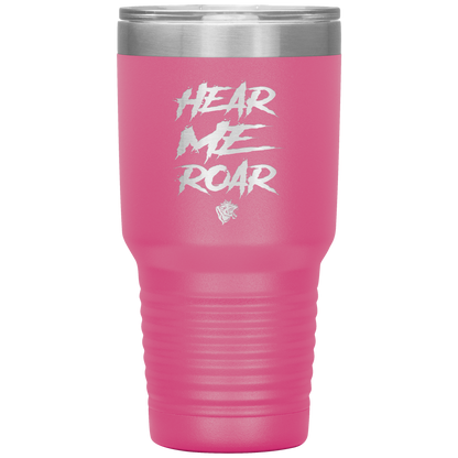 HEAR ME ROAR TUMBLER