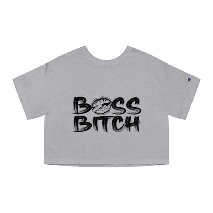 BOSS BITCH Champion Women's Heritage Cropped T-Shirt