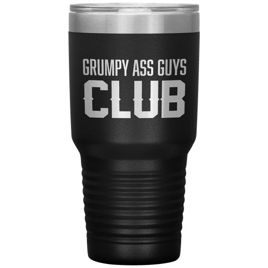 GRUMPY ASS GUYS CLUB TUMBLER