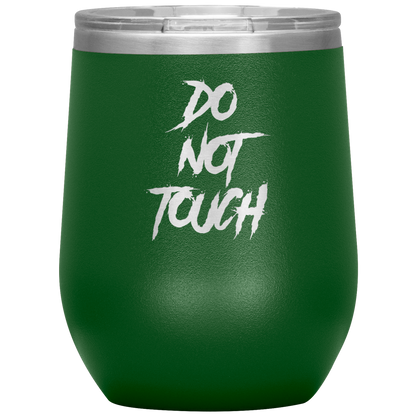 DO NOT TOUCH WINE TUMBLER