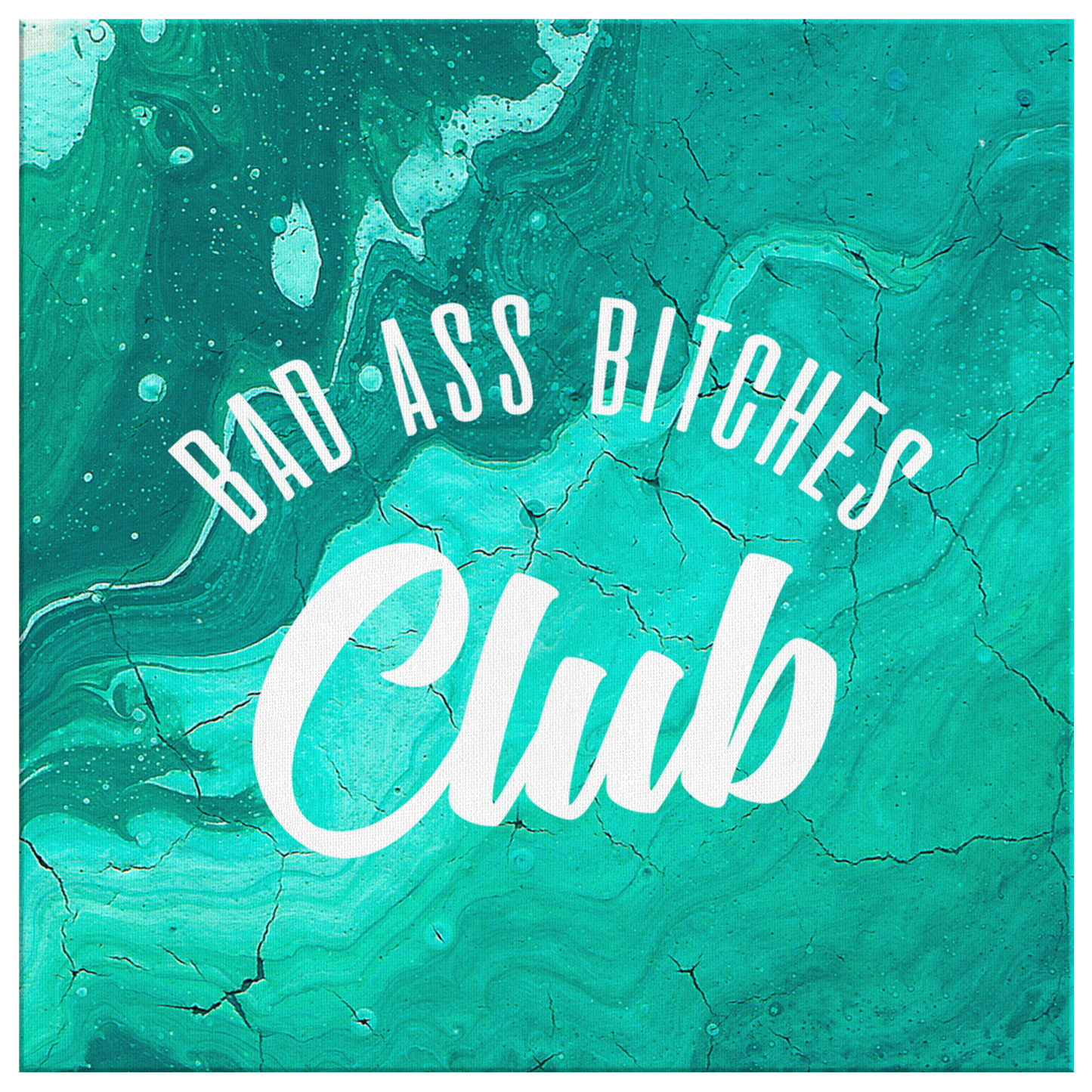 BAD ASS BITCHES CLUB GALLERY CANVAS WALL ART