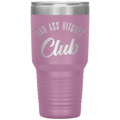 BAD ASS BITCHES CLUB TUMBLER