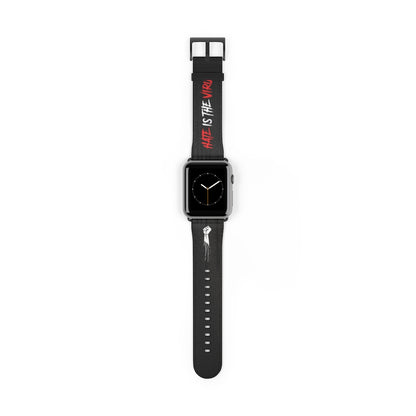 HATE IS THE VIRUS DRIP Watch Band