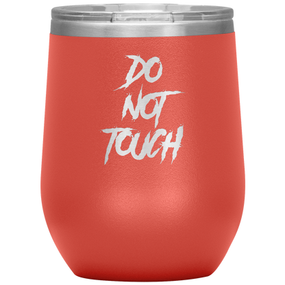 DO NOT TOUCH WINE TUMBLER