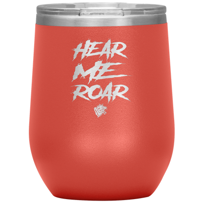 HEAR ME ROAR WINE TUMBLER