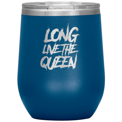 LONG LIVE THE QUEEN SAYING WINE TUMBLER