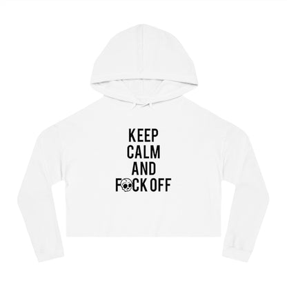 KEEP CALM AND F*CK OFF Cropped Hooded Sweatshirt