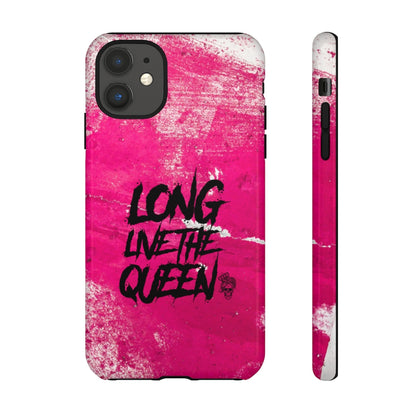 LONG LIVE THE QUEEN Tough Phone Case