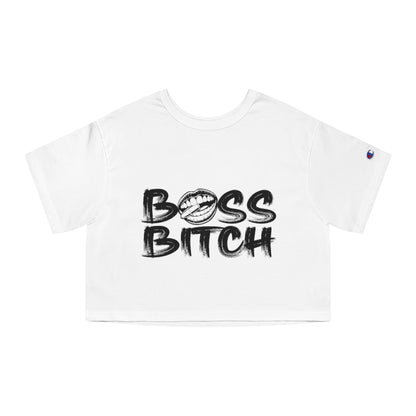 BOSS BITCH Champion Women's Heritage Cropped T-Shirt