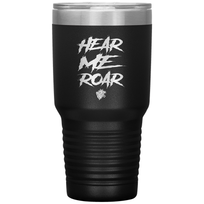 HEAR ME ROAR TUMBLER