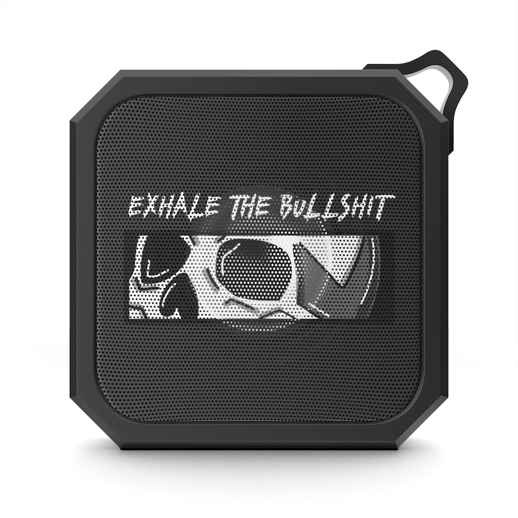 EXHALE THE BULLSHIT Blackwater Outdoor Bluetooth Speaker