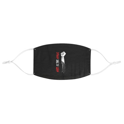 HATE IS THE VIRUS DRIP Fabric Face Mask
