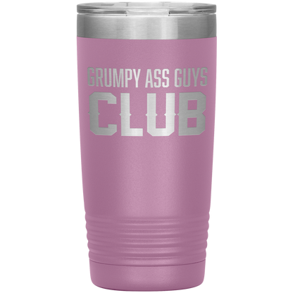 GRUMPY ASS GUYS CLUB 20 0Z TUMBLER