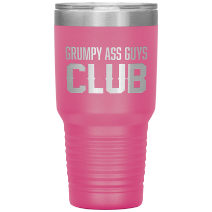 GRUMPY ASS GUYS CLUB TUMBLER