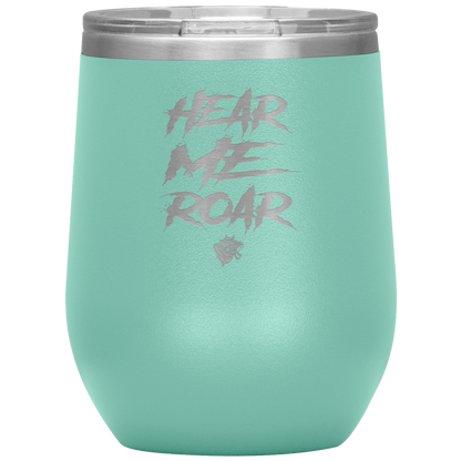 HEAR ME ROAR WINE TUMBLER