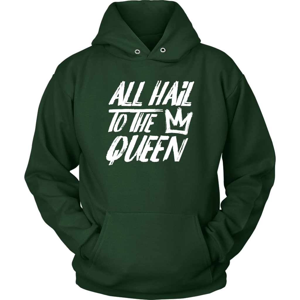 ALL HAIL TO THE QUEEN HOODIE