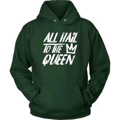 ALL HAIL TO THE QUEEN HOODIE