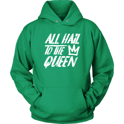 ALL HAIL TO THE QUEEN HOODIE