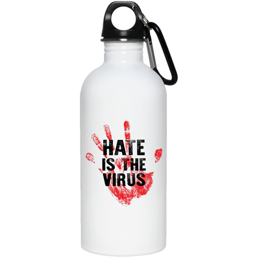 HATE IS THE VIRUS STAINLESS STEEL 20 OZ WATER BOTTLE