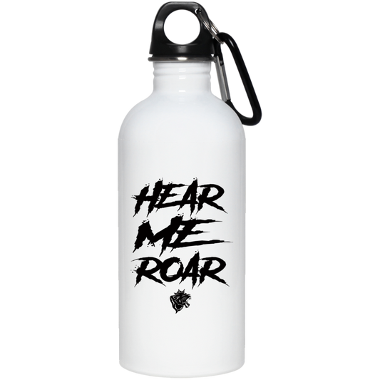 HEAR ME ROAR STAINLESS STEEL 20 0Z WATER BOTTLE