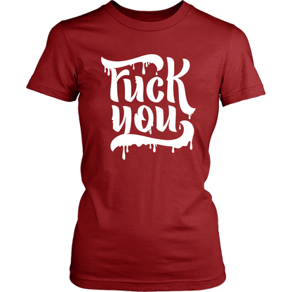 F*CK YOU WOMENS TSHIRT