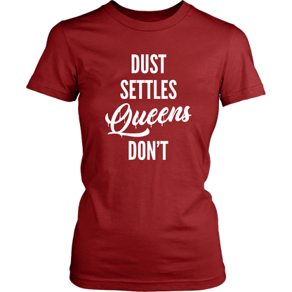 QUEENS DON'T SETTLE WOMENS TSHIRT