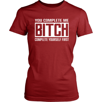 COMPLETE BITCH TSHIRT