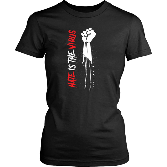 HATE IS THE VIRUS DRIP WOMEN TSHIRT