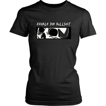 EXHALE THE BULLSHIT Womens Tshirt