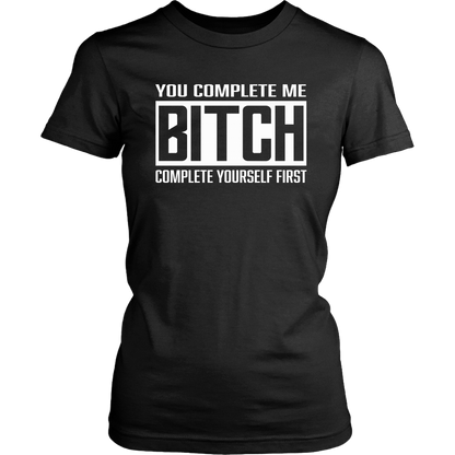COMPLETE BITCH TSHIRT